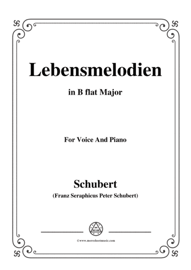 Schubert-Lebensmelodien in B flat Major,for voice and piano (arr. MSM)