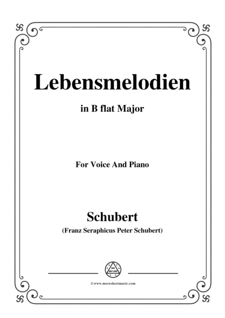 Schubert-Lebensmelodien in B flat Major,for voice and piano (arr. MSM)