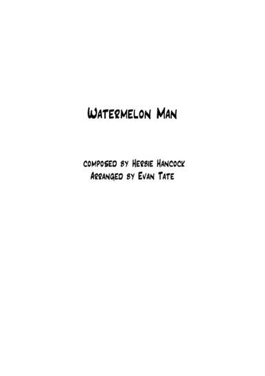 Watermelon Man (arr. Evan Tate)