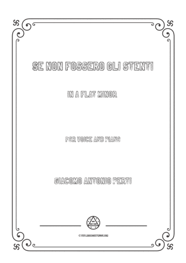 Perti-Se non fossero gli stenti in a flat minor,for Voice and Piano (arr. MSM)