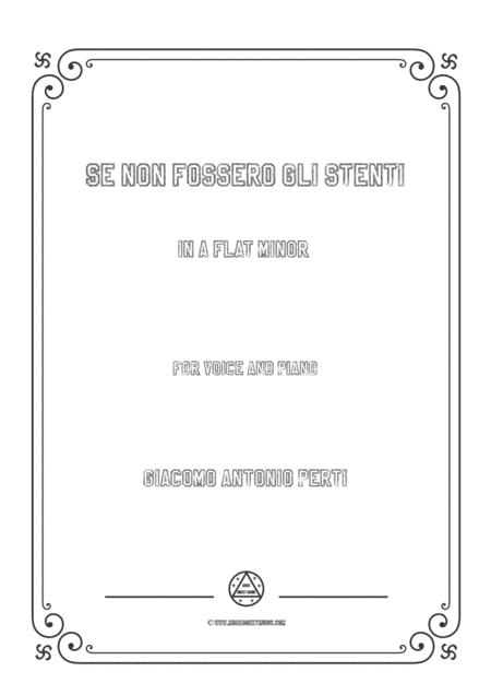Perti-Se non fossero gli stenti in a flat minor,for Voice and Piano (arr. MSM)
