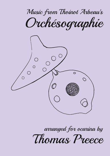 Music from Thoinot Arbeau's Orchésographie arranged for ocarina (arr. Thomas Preece)