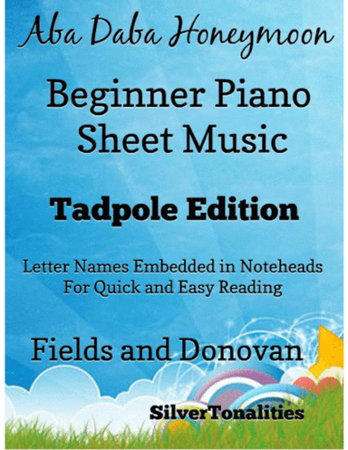 Aba Daba Honeymoon Beginner Piano Sheet Music 2nd Edition (arr. SilverTonalities)
