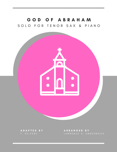 God of Abraham for Tenor Saxophone (arr. Lawrence H. Underwood)