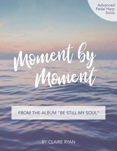Moment by Moment - Pedal Harp Solo (arr. Claire Ryan)