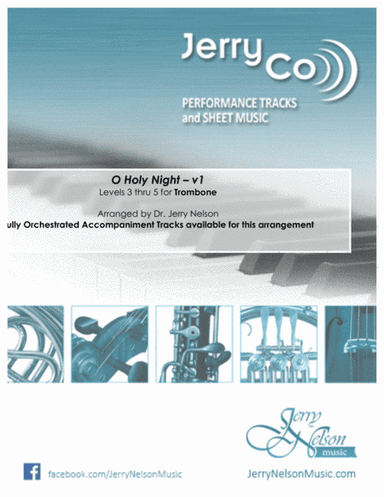 O Holy NIght-v1 (Arrangements Level 3-5 for TROMBONE + Written Acc) (arr. Dr Jerry Nelson)