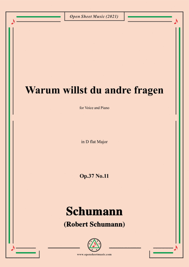 Schumann-Warum willst du andre fragen,Op.37 No.11,in D flat Major,for Voice and Piano (arr. Open Cloud)