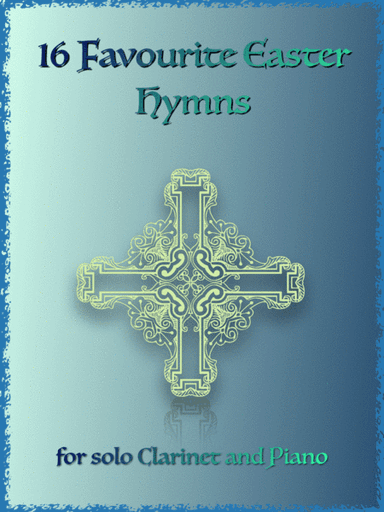 16 Favourite Easter Hymns for Solo Clarinet and Piano (arr. David McKeown)
