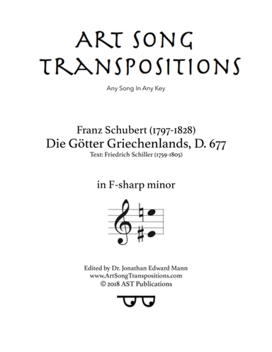 SCHUBERT: Die Götter Griechenlands, D. 677 (first version, transposed to F-sharp minor) (arr. ArtSongTranspositions.com)