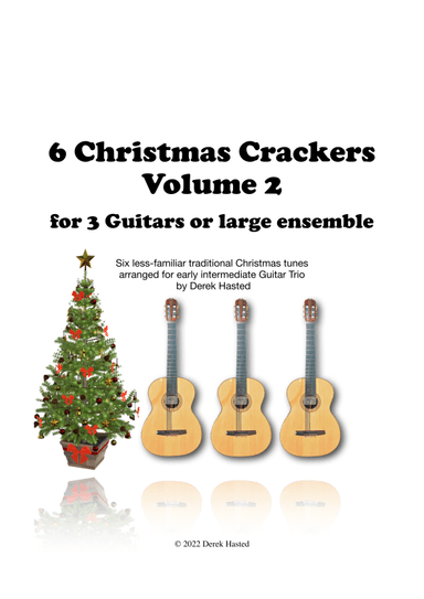 6 Christmas Crackers Volume 2 - 3 guitars/large ensemble (arr. Derek Hasted)