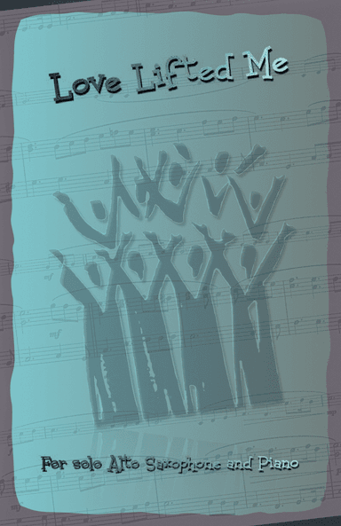 Love Lifted Me, Gospel Hymn for Alto Saxophone and Piano (arr. David McKeown)
