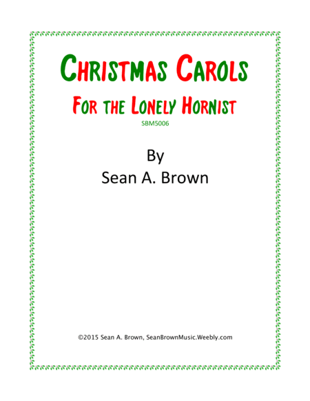 Christmas Carols for the Lonely Hornist, Vol. 1 (arr. Sean A. Brown)