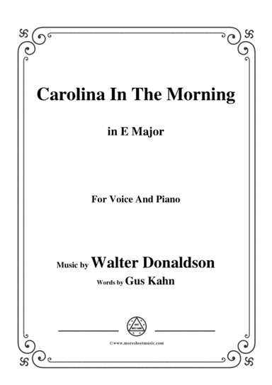 Walter Donaldson-Carolina In The Morning,in E Major,for Voice and Piano (arr. MSM)