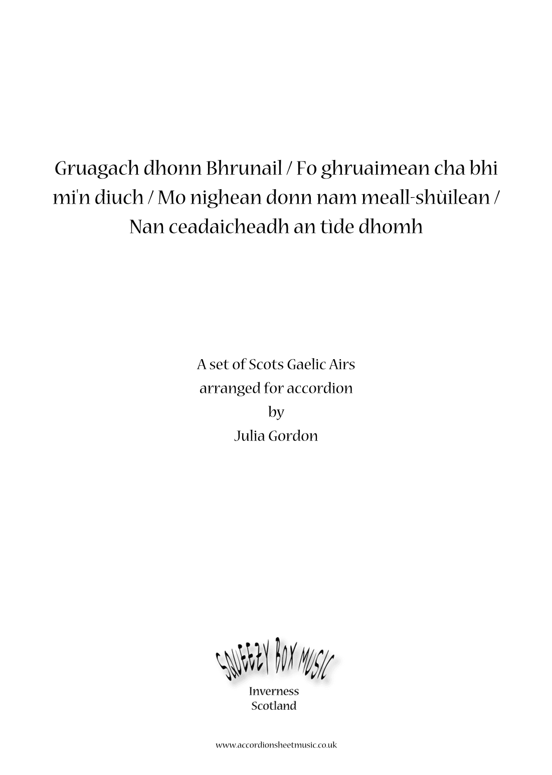 Gruagach dhonn bhrunail / Fo ghruaimean cha bhi mi'n diuch / Mo nighean donn nam meall-shùilean /... (arr. Julia Gordon)