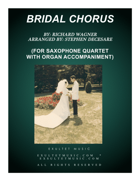 Bridal Chorus (for Saxophone Quartet - Organ Accompaniment) (arr. Stephen DeCesare)
