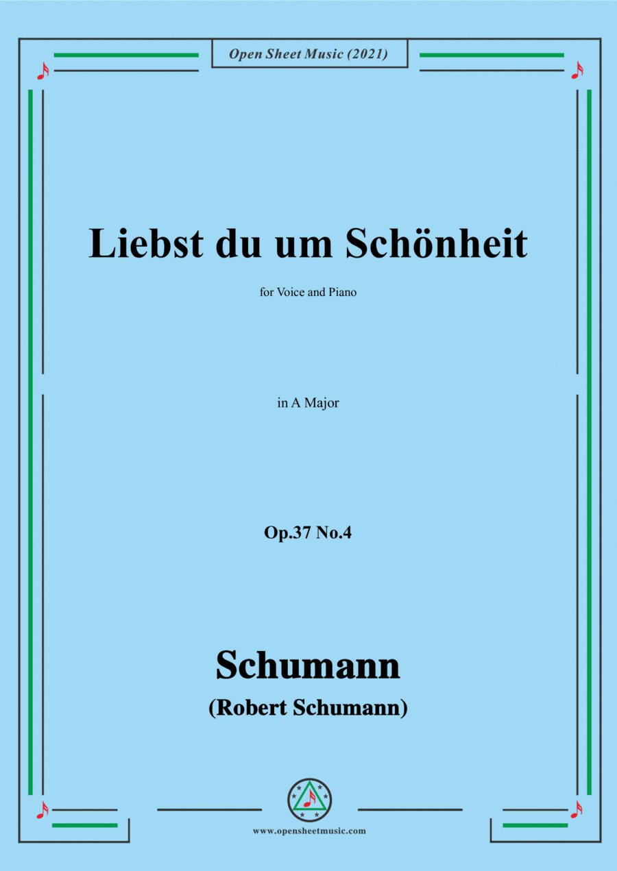 Schumann-Liebst du um Schonheit,Op.37 No.4,in A Major,for Voice and Piano (arr. Open Cloud)