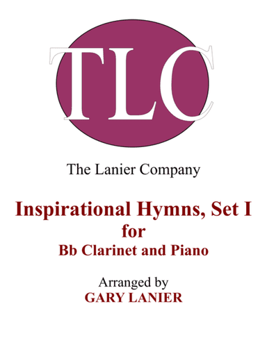 INSPIRATIONAL HYMNS, SET I (Duets for Bb Clarinet & Piano) (arr. Gary Lanier)