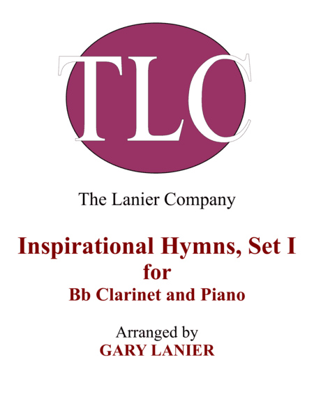 INSPIRATIONAL HYMNS, SET I (Duets for Bb Clarinet & Piano) (arr. Gary Lanier)
