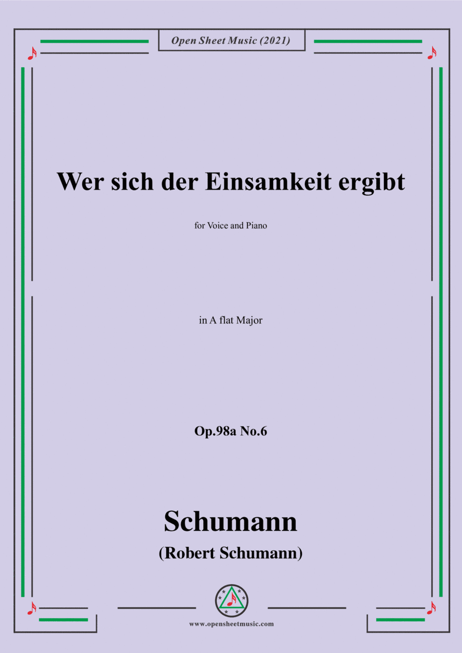 Schumann-Wer sich der Einsamkeit ergibt,Op.98a No.6,in A flat Major,for Vioce&Piano (arr. Open Cloud)