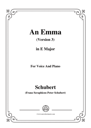 Schubert-An Emma(3rd ver. published as Op.58 No.2),D.113,in E Major,for Voice&Pno (arr. MSM)