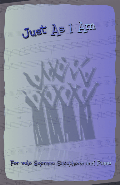 Just As I Am, Gospel Hymn for Soprano Saxophone and Piano (arr. David McKeown)