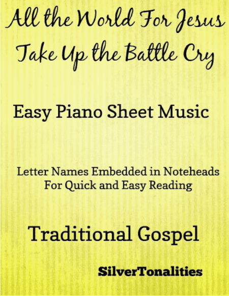 All the World for Jesus Take Up the Battle Cry Easy Piano Sheet Music (arr. SilverTonalities)