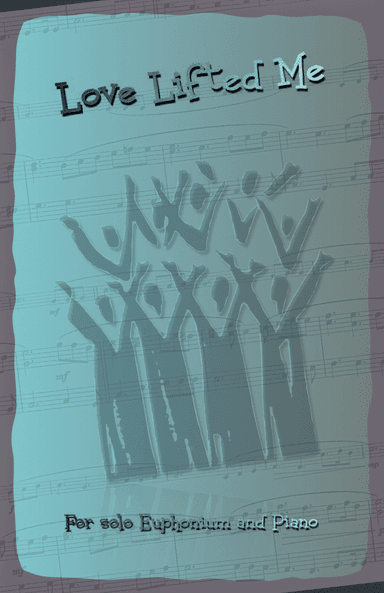 Love Lifted Me, Gospel Hymn for Euphonium and Piano (arr. David McKeown)