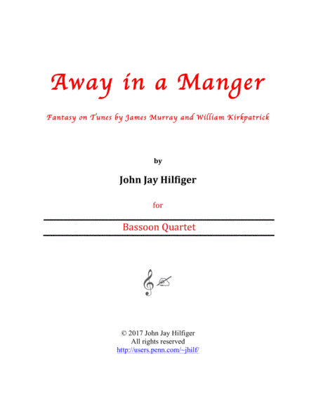 Away in a Manger: Fantasy on Tunes by James Murray and William Kirkpatrick (Bassoon Quartet) (arr. John Jay Hilfiger)