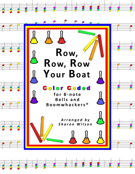 Row, Row, Row Your Boat (for 8-note Bells and Boomwhackers with Color Coded Notes) (arr. Sharon Wilson)
