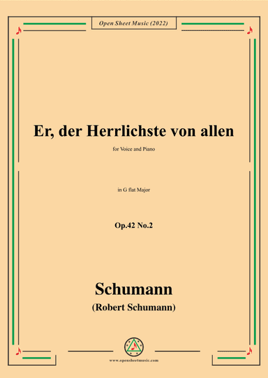 Schumann-Er,der Herrlichste von allen,Op.42 No.2,in G flat Major (arr. OSM Press)