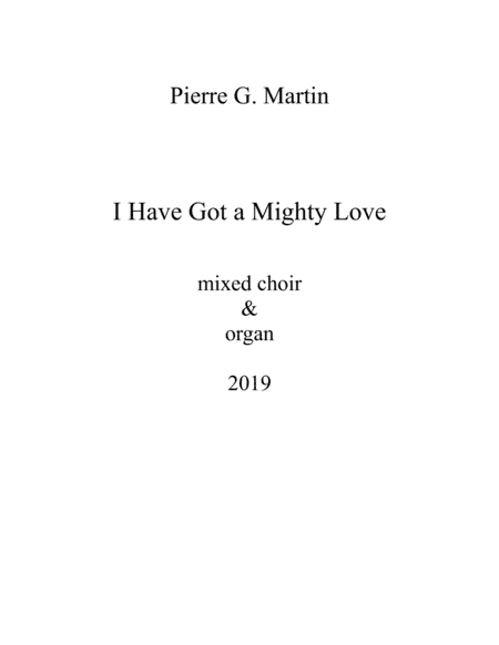 I Have Got a Mighty Love (mixed choir)