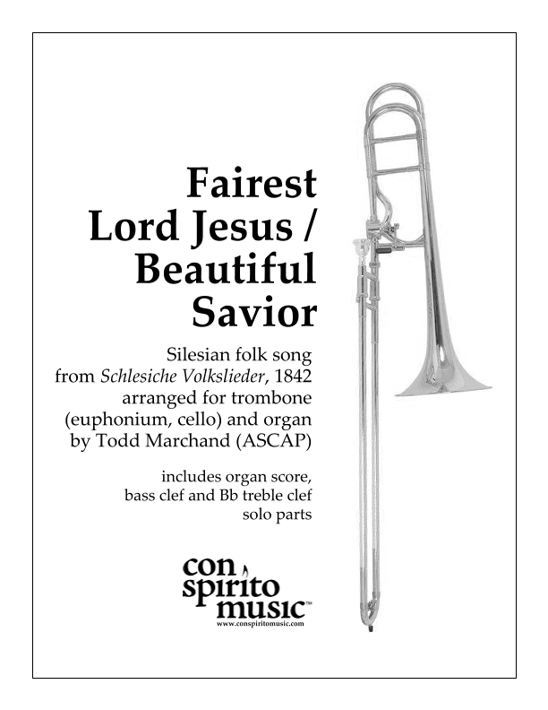 Fairest Lord Jesus / Beautiful Savior - trombone and organ (arr. Todd Marchand (ASCAP))