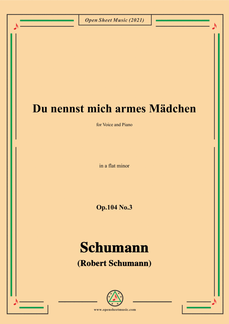 Schumann-Du nennst mich armes Madchen,Op.104 No.3,in a flat minor,for Voice and Piano (arr. Open Cloud)