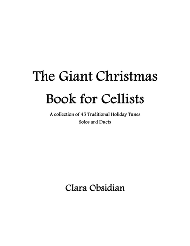The Giant Christmas Book for Cellists - Solos and Duets (arr. Clara Obsidian)