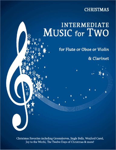 Intermediate Music for Two, Christmas for Flute or Oboe or Violin & Clarinet 47251DD (arr. Daniel Kelley)