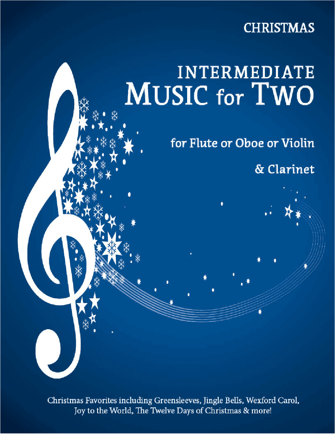 Intermediate Music for Two, Christmas for Flute or Oboe or Violin & Clarinet 47251DD (arr. Daniel Kelley)