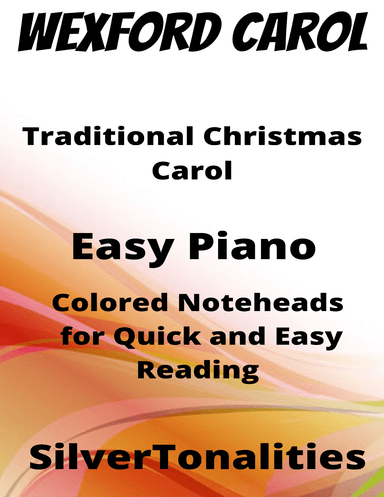The Wexford Carol Easy Piano Sheet Music with Colored Notation (arr. SilverTonalities)