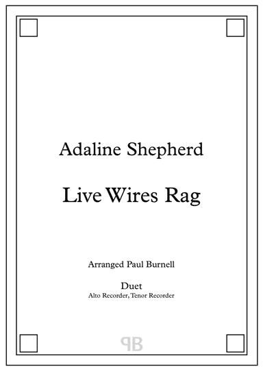 Live Wires Rag, arranged for duet: Alto and Tenor Recorder (arr. Paul Burnell)
