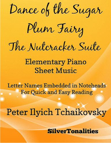 Dance of the Sugar Plum Fairy Nutcracker Suite Elementary Piano Sheet Music (arr. SilverTonalities)