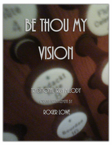 Be Thou My Vision (arr. Roger Lowe)