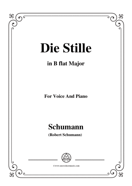 Schumann-Die Stille,in B flat Major,for Voice and Piano (arr. MSM)