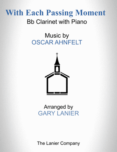With Each Passing Moment (Bb Clarinet with Piano - Score & Part included) (arr. Gary Lanier)