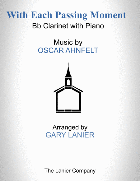 With Each Passing Moment (Bb Clarinet with Piano - Score & Part included) (arr. Gary Lanier)