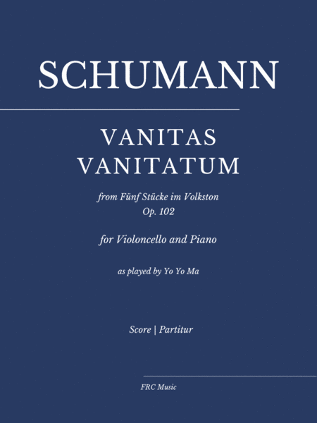 Vanitas Vanitatum (for Violoncello and Piano) Op. 102 -  as played by YO YO MA (arr. Flavio Regis Cunha)