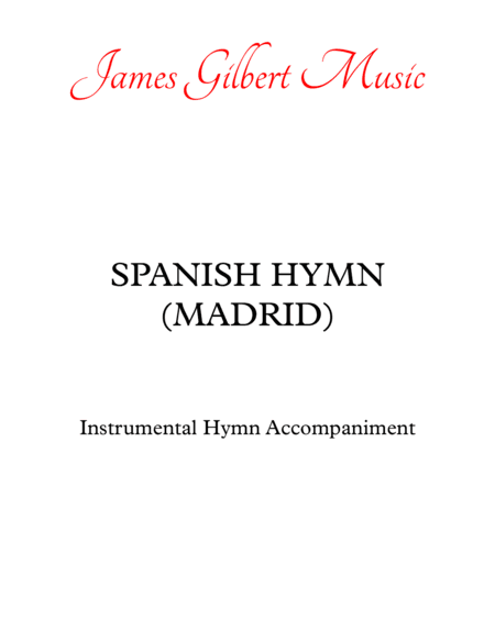 SPANISH HYMN [MADRID] (Come, Christians, Join To Sing) (arr. James Gilbert)