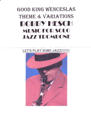 Good King Wenceslas Theme And Variations For Solo Jazz Trombone (arr. Bobby Hesch)