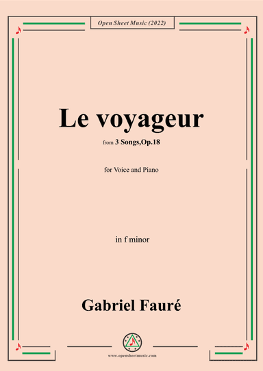 Fauré-Le voyageur,in f minor,Op.18 No.2,from '3 Songs,Op.18' (arr. OSM Press)