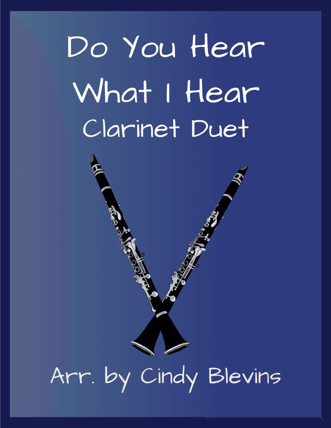 Do You Hear What I Hear (arr. Cindy Blevins)