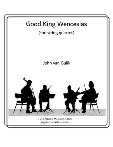 Good King Wenceslas - String Quartet (arr. John van Gulik)