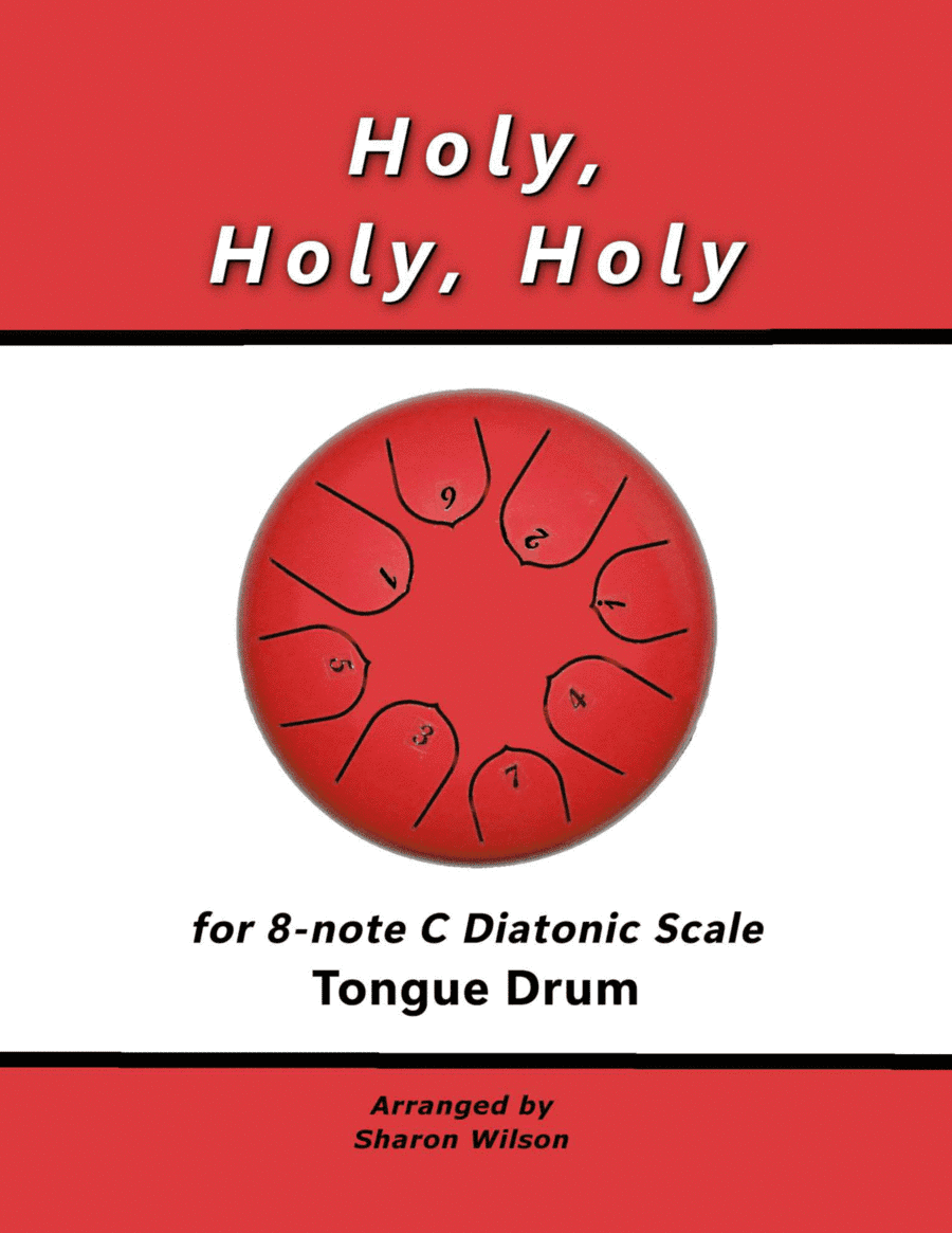 Holy, Holy, Holy (for 8-note C major diatonic scale Tongue Drum) (arr. Sharon Wilson)